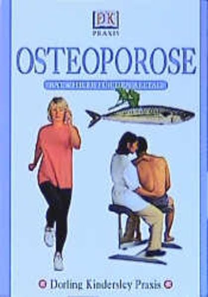 DK Praxis: Osteoporose. Rat und Hilfe für den Alltag. Medicine