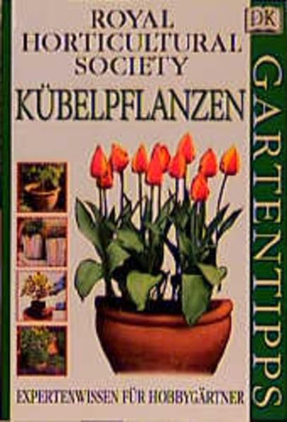 DK Gartentipps, Kübelpflanzen Garden & Plants