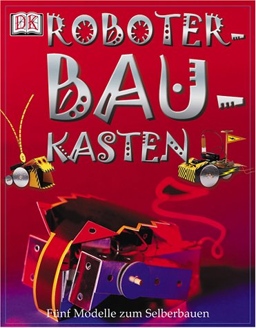 Roboter-Baukasten. Fünf Modelle zum Selberbauen Computer Science