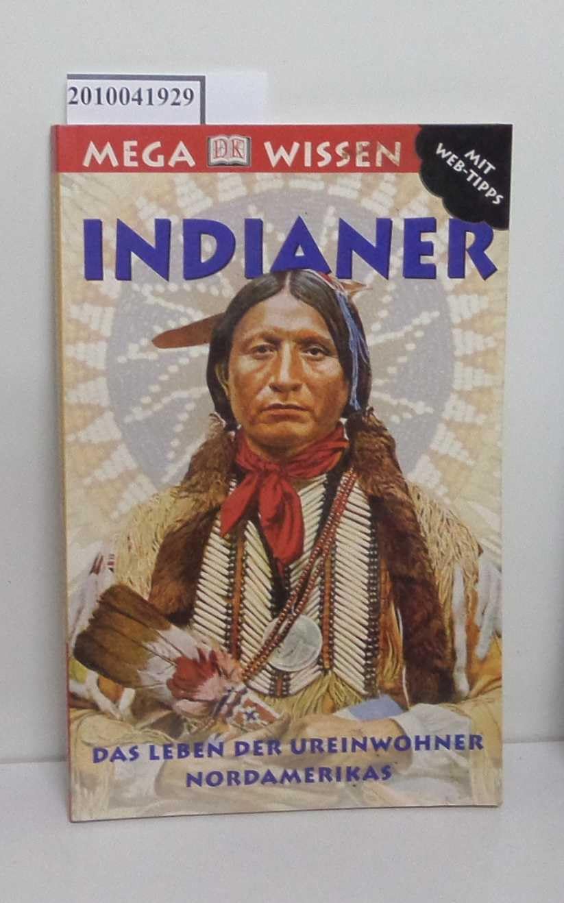 Indianer: Das Leben der Ureinwohner Nordamerikas Non-fiction