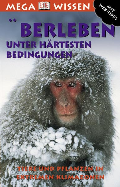 Überleben unter härtesten Bedingungen: Tiere und Pflanzen in extremen Klimazonen Non-fiction