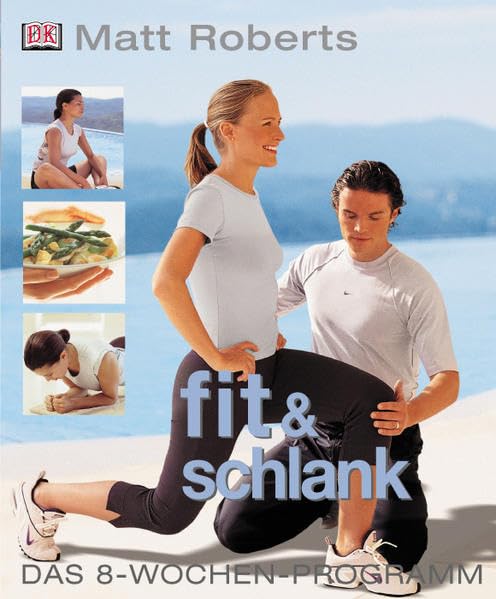Fit und schlank: Das 8 Wochen-Programm Lifestyle