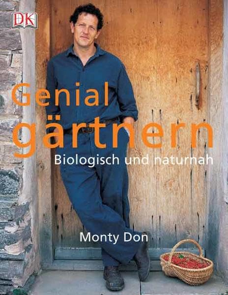 Genial gärtnern: Biologisch und naturnah Garden & Plants