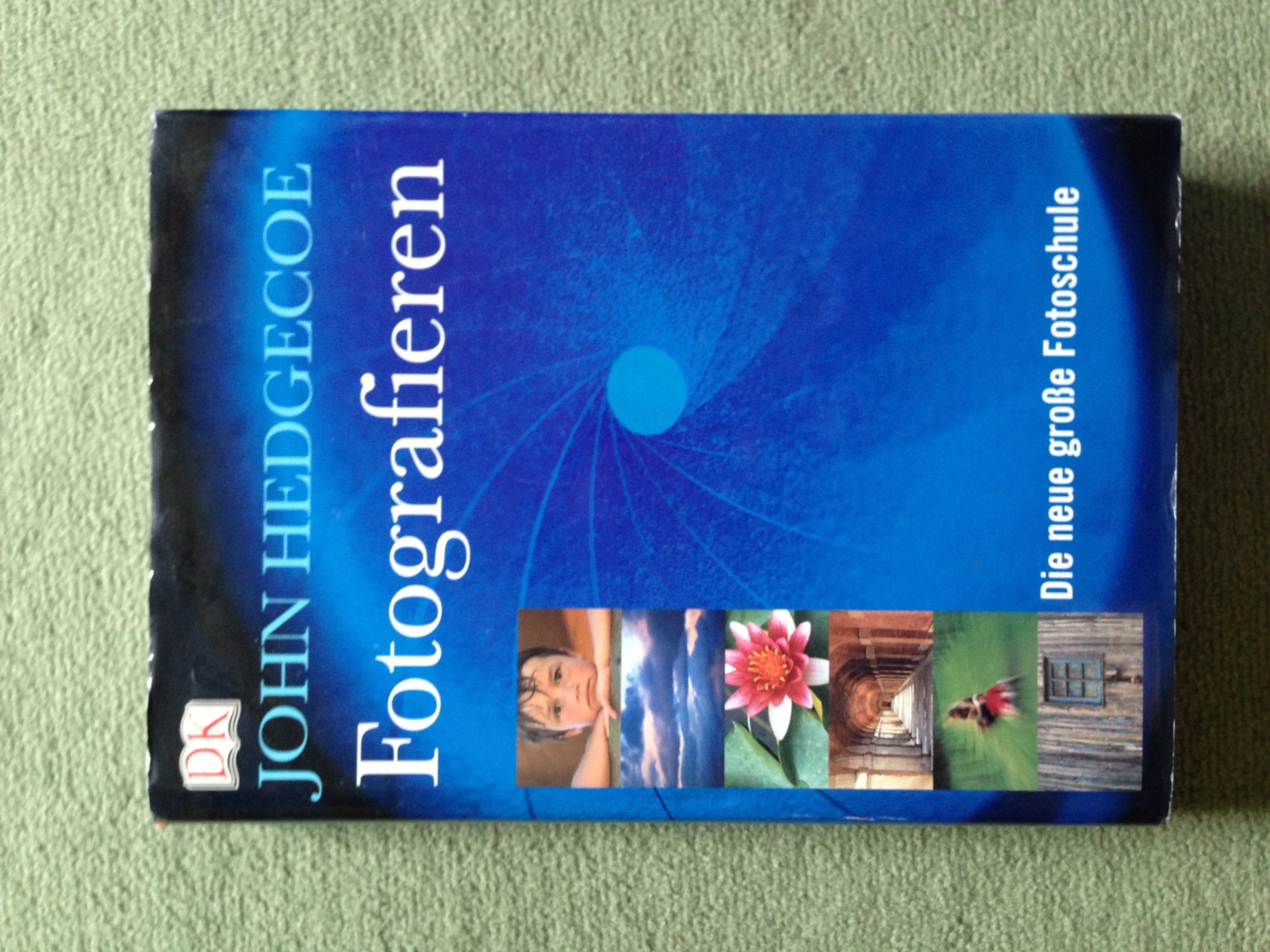 Fotografieren: Die neue grosse Fotoschule Photography