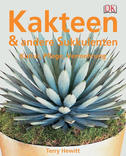 Kakteen und andere Sukkulenten: Kultur, Pflege, Vermehrung Garden & Plants