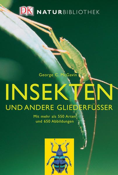 Insekten und andere Gliederfüsser: Mit mehr als 550 Arten Garden & Plants