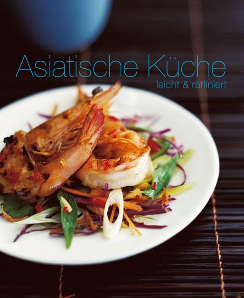 Asiatische Küche: leicht & raffiniert Arts & Music