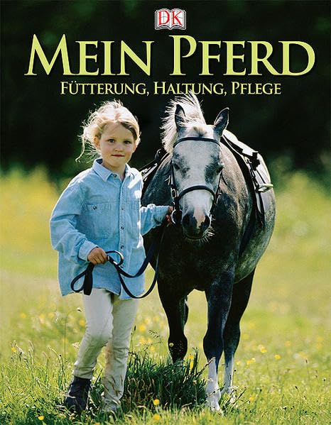 Mein Pferd: Fütterung, Haltung, Pflege: Fütterung, Haltung, Pflege. Vorw. v. Isabell Werth Children's books