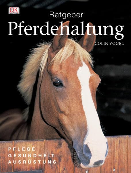 Ratgeber Pferdehaltung: Pflege – Gesundheit – Ausrüstung Pets