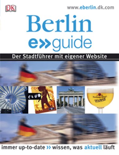 Berlin: Der Stadtführer mit eigener Website: Der Stadtführer mit eigener Website. Immer up-to-date. Wissen, was aktuell läuft Leisure, Home & Garden