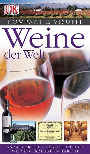 Weine der Welt: Anbaugebiete, Rebsorten und Weine, Erzeuger (Kompakt & Visuell) Leisure, Home & Garden