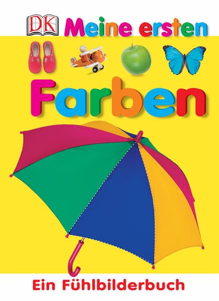 Meine ersten Farben: Ein Fühlbilderbuch Children's books