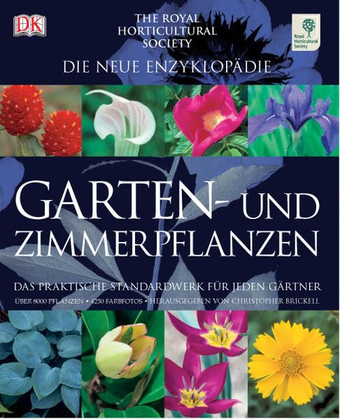 Die neue Enzyklopädie Garten- und Zimmerpflanzen: Das praktische Standardwerk für jeden Gärtner: Das praktische Standardwerk für jeden Gärtner. Über 8000 Pflanzen Garden & Plants
