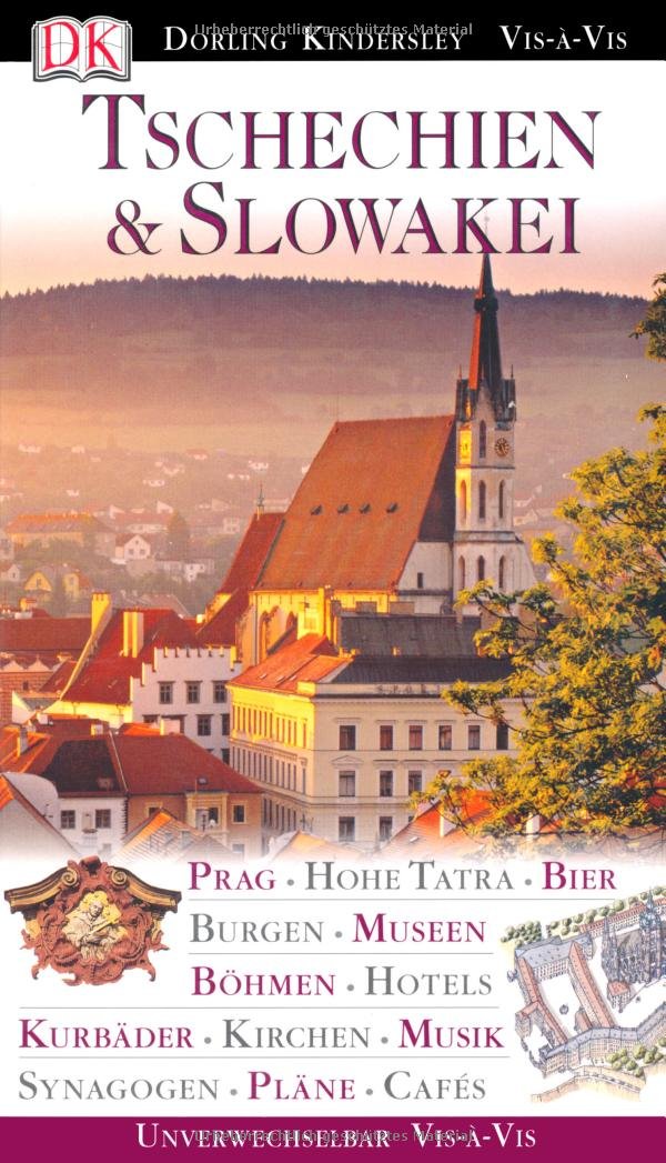 Vis a Vis Reiseführer Tschechien & Slowakei: Prag, Hohe Tatra, Bier, Burgen, Museen, Böhmen, Hotels, Kurbäder, Kirchen, Musik, Synagogen, Pläne, Cafes (Vis à Vis) Leisure, Home & Garden