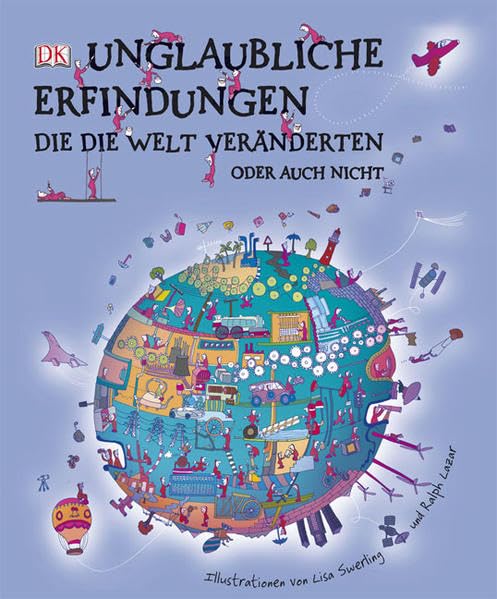 Unglaubliche Erfindungen, die die Welt veränderten – oder auch nicht Non-fiction