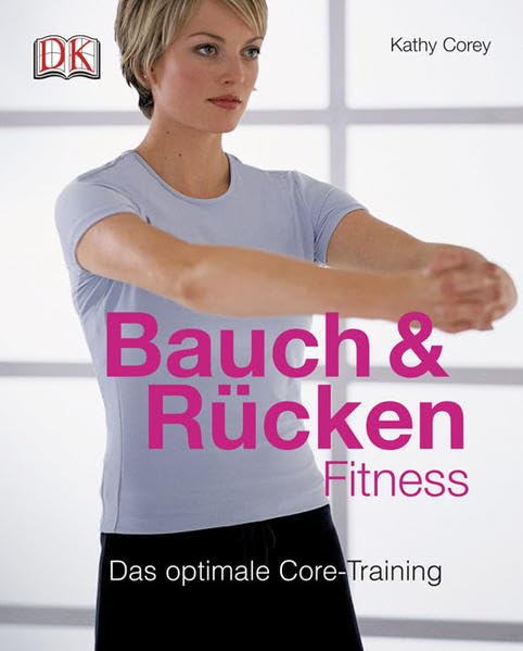 Bauch- und Rücken-Fitness: Das optimale Core-Training Leisure & Fun