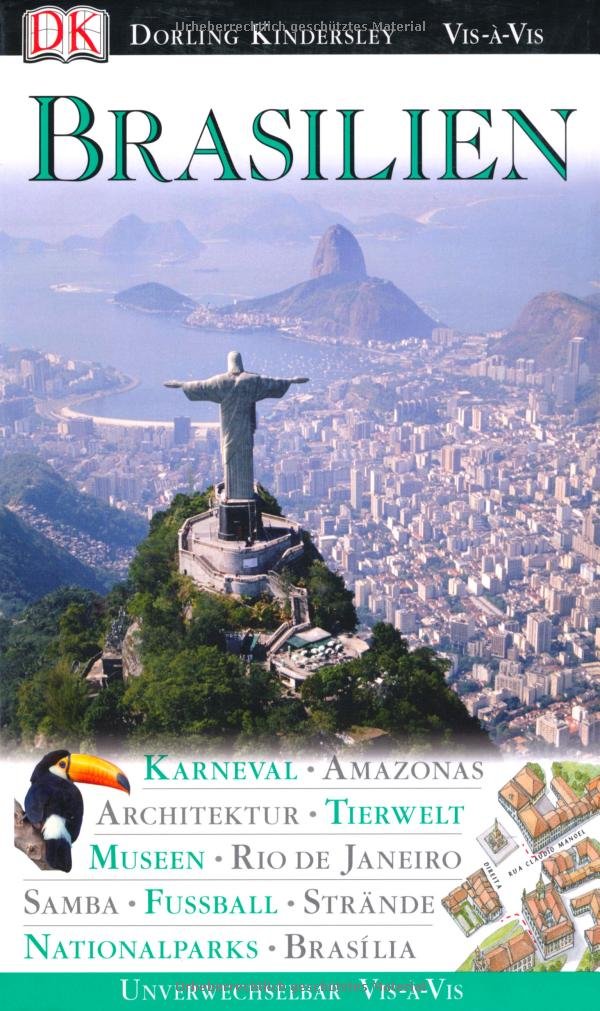 Vis-à-vis: Brasilien - Karneval, Amazonas, Architektur, Tierwelt, Museen, Rio de Janeiro, Samba, Fussball, Strände, Nationalparks, Brasília Leisure, Home & Garden