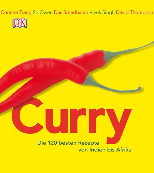 Curry: Die 120 besten Rezepte von Indien bis Afrika: Die 120 Rezepte von Indien bis Afrika Leisure, Home & Garden