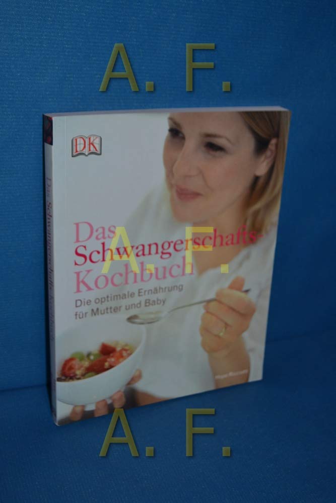Das Schwangerschafts-Kochbuch: Die optimale Ernährung für Mutter und Baby Parents & Children