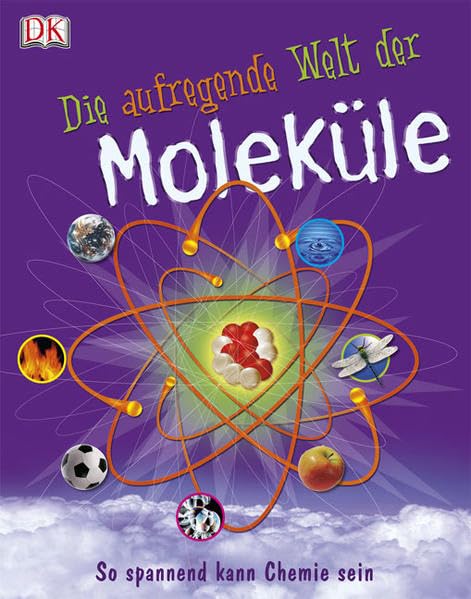 Die aufregende Welt der Moleküle: So spannend kann Chemie sein Non-fiction
