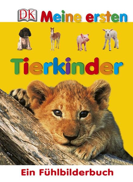 Meine ersten Tierkinder: Ein Fühlbilderbuch Natural Sciences
