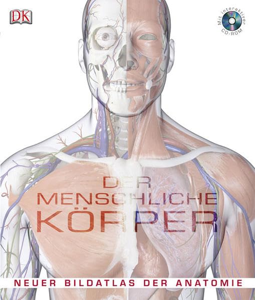 Der menschliche Körper: Neuer Bildatlas der Anatomie: Neuer Bildatlas der Anatomie. Vorw. v. Robert Winston Medicine