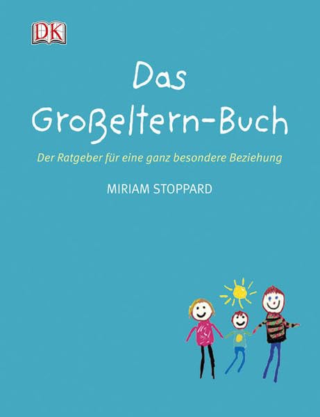Das Großeltern-Buch: Der Ratgeber für eine ganz besondere Beziehung Learning & Reference