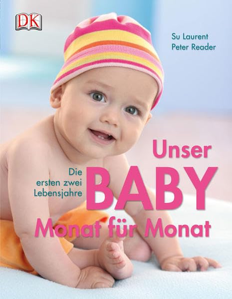 Unser Baby Monat für Monat: Die ersten zwei Lebensjahre Parents & Children