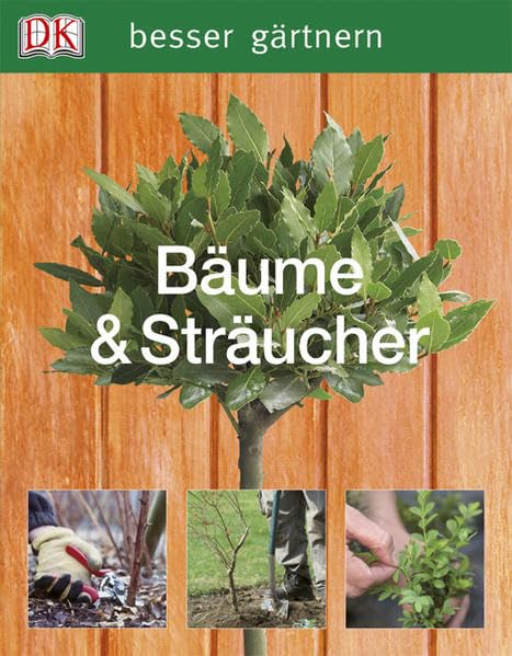 besser gärtnern. Bäume & Sträucher Garden & Plants Books
