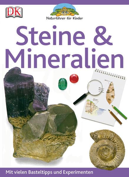 Steine & Mineralien: Mit vielen Basteltipps und Experimenten Non-fiction