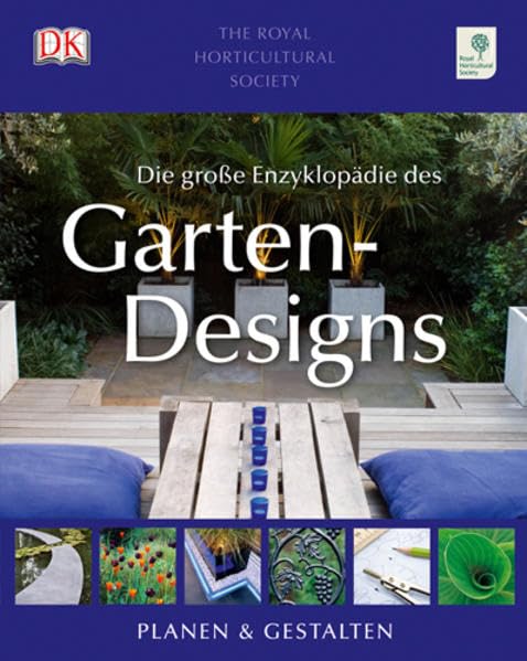 Die große Enzyklopädie des Gartendesigns: Planen & Gestalten Garden & Plants