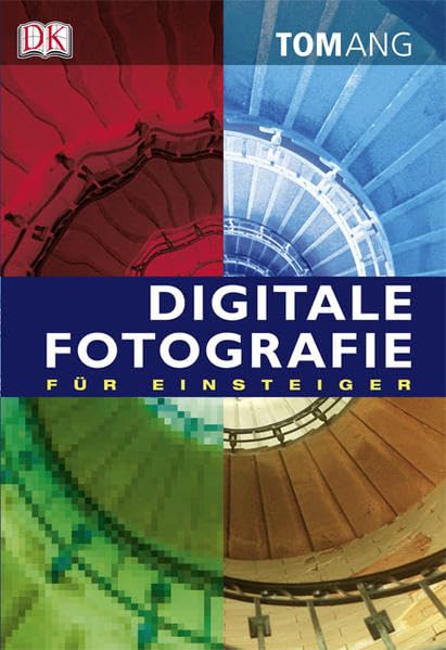 Digitale Fotografie für Einsteiger Hobbies & Crafts