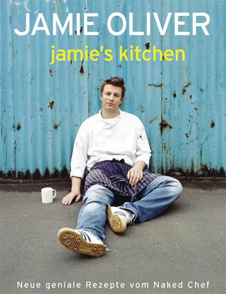 Jamie’s Kitchen: Neue geniale Rezepte vom Naked chef Leisure, Home & Garden