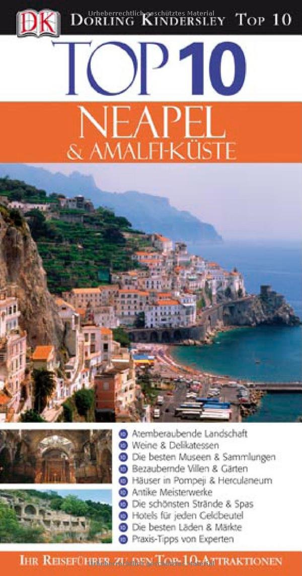 Top 10 Reiseführer Neapel & Amalfi-Küste: Ihr Reiseführer zu den Top-10-Attraktionen Leisure, Home & Garden