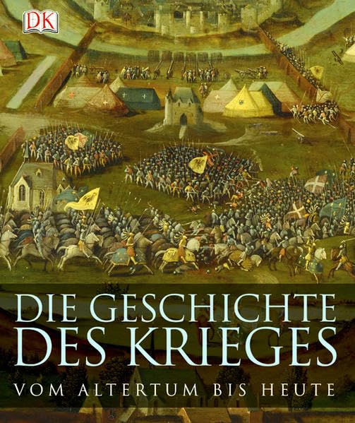 Die Geschichte des Krieges: Vom Altertum bis heute Learning & Reference