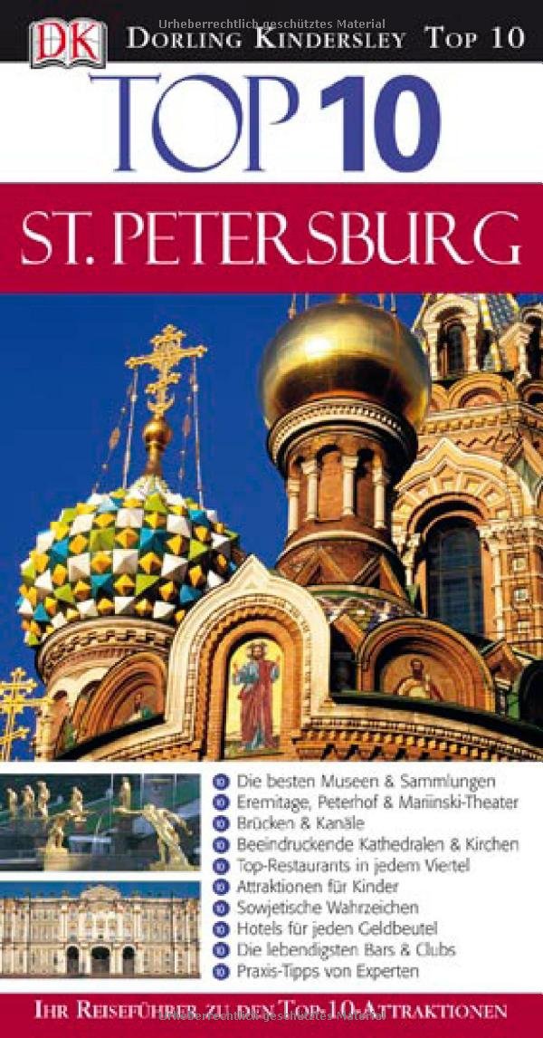 Top 10 Reiseführer St. Petersburg: Ihr Reiseführer zu den Top-10-Attraktionen Leisure, Home & Garden