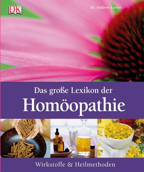 Das große Lexikon der Homöopathie: Wirkstoffe und Heilmethoden: Wirkstoffe & Heilmethoden Medicine