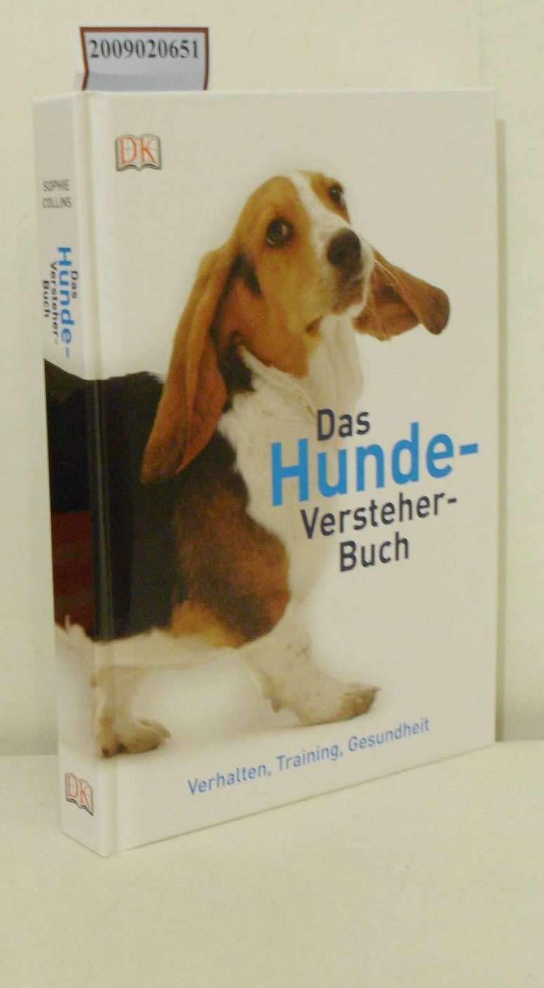 Das Hunde-Versteher-Buch: Verhalten, Training, Gesundheit Pets