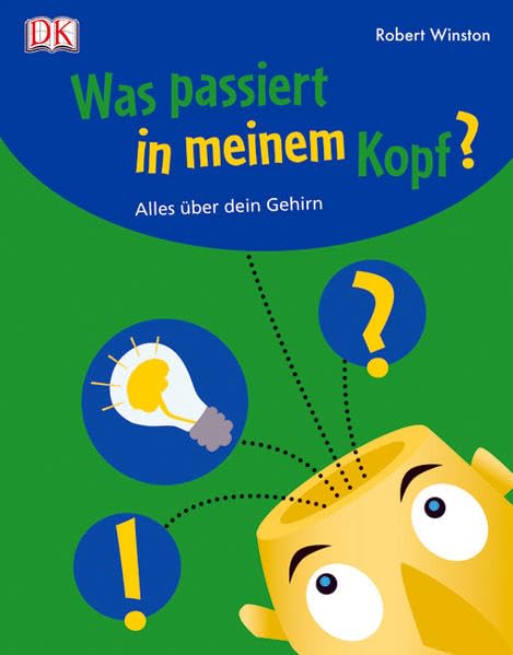 Was passiert in meinem Kopf?: Wie dein Gehirn funktioniert: So funktioniert dein Gehirn Non-fiction