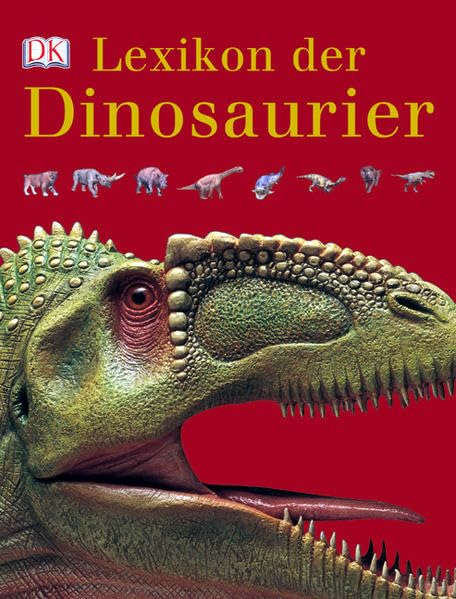 Lexikon der Dinosaurier und anderer Tiere der Urzeit Learning & Reference