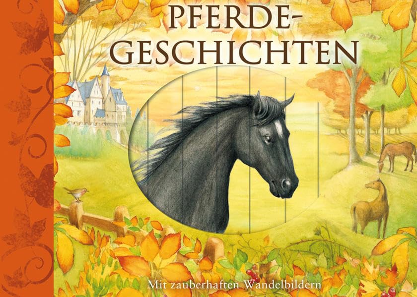 Pferdegeschichten: Mit zauberhaften Wandelbildern Fairy Tales & Legends