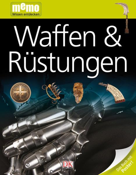 memo Wissen entdecken. Waffen & Rüstungen: Das Buch mit Poster!: Waffen & Rustungen Essays & Short Stories