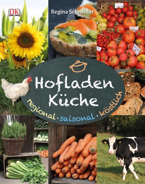 Hofladenküche: Regional – saisonal – köstlich Leisure, Home & Garden