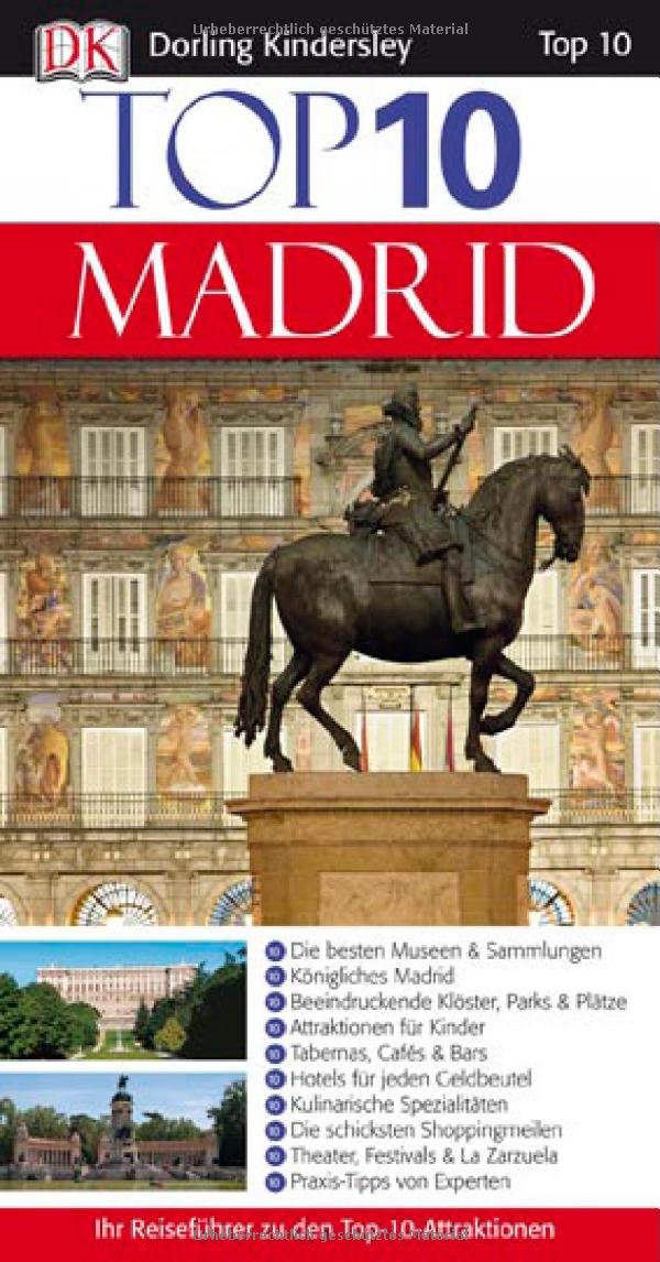Dorling Kindersely Top 10 Reiseführer Madrid: Ihr Reiseführer zu den Top-10-Attraktionen Leisure, Home & Garden