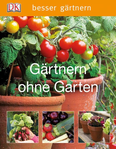 Gärtnern ohne Garten (Besser gärtnern) Garden & Plants
