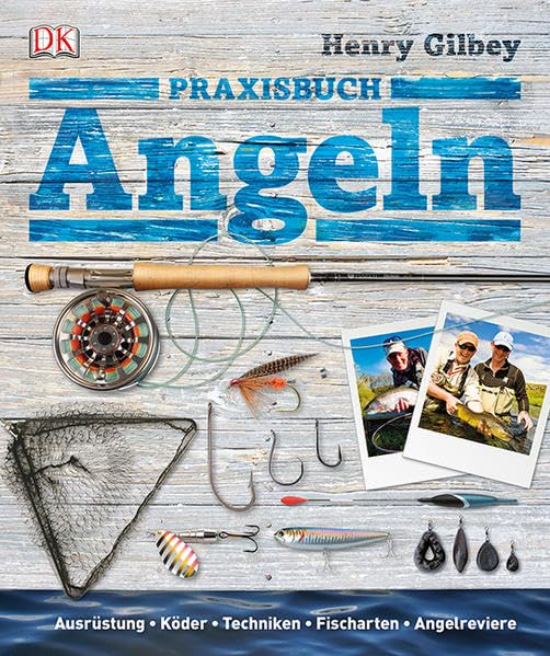 Praxisbuch Angeln: Ausrüstung, Köder, Techniken, Fischarten, Angelreviere Hobbies & Crafts