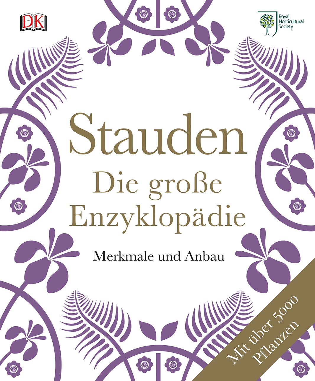 Stauden - Die große Enzyklopädie Garden & Plants