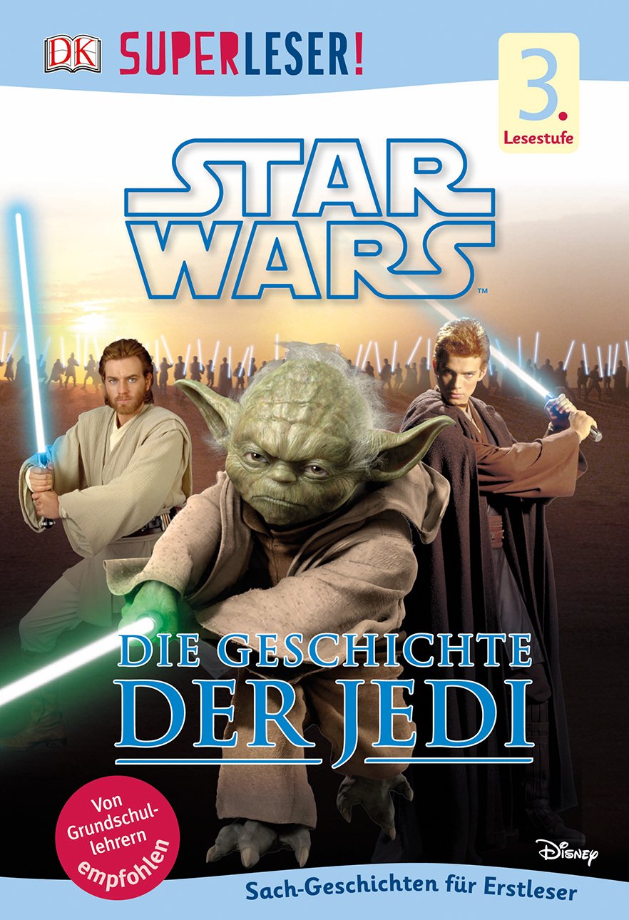 SUPERLESER! Star Wars™ Die Geschichte der Jedi: 3. Lesestufe Sach-Geschichten für Leseprofis Novels & Short Stories