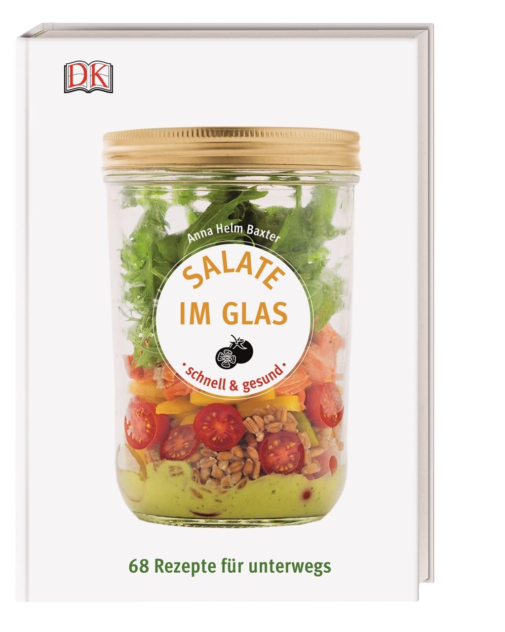 Salate im Glas - schnell & gesund Leisure, Home & Garden