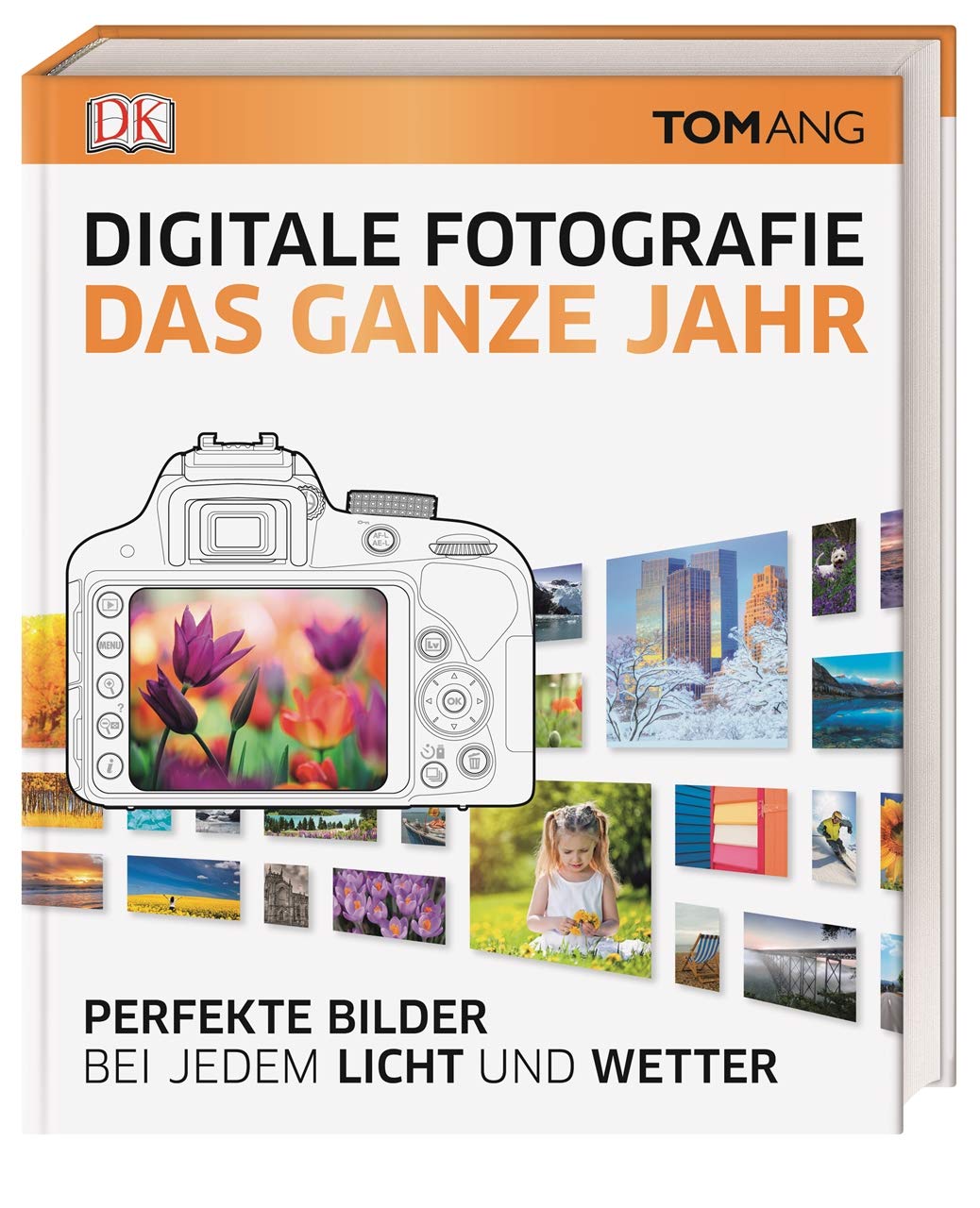 Digitale Fotografie. Das ganze Jahr: Perfekte Bilder bei jedem Licht und Wetter Computer Science